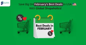 Save big on February’s best deals with GlobalShopaholics USA package forwarding and international shipping services.