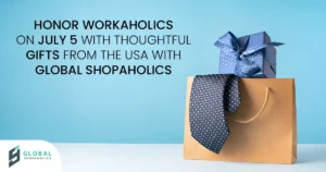 Thoughtful July 5 gifts shipped from the USA with Global Shopaholics' reliable package forwarding service.
