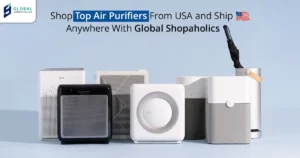 Top air purifiers available with USA package forwarding and international shipping at GlobalShopaholics.com