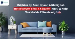 Stylish home decor items available for international shipping through Global Shopaholics USA package forwarding service.