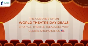 World Theatre Day Deals banner showcasing global shopping with USA package forwarding and international shipping service