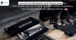 Goruck backpacks displayed with GlobalShopaholics USA package forwarding for reliable international shipping service