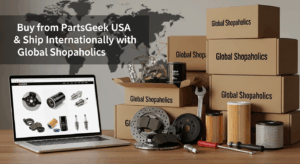 How to Buy from PartsGeek USA and Ship Internationally with Global Shopaholics.