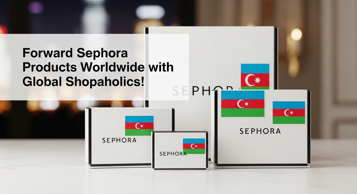 Does Sephora Ship to Azerbaijan? Global Shopaholics Explains How.