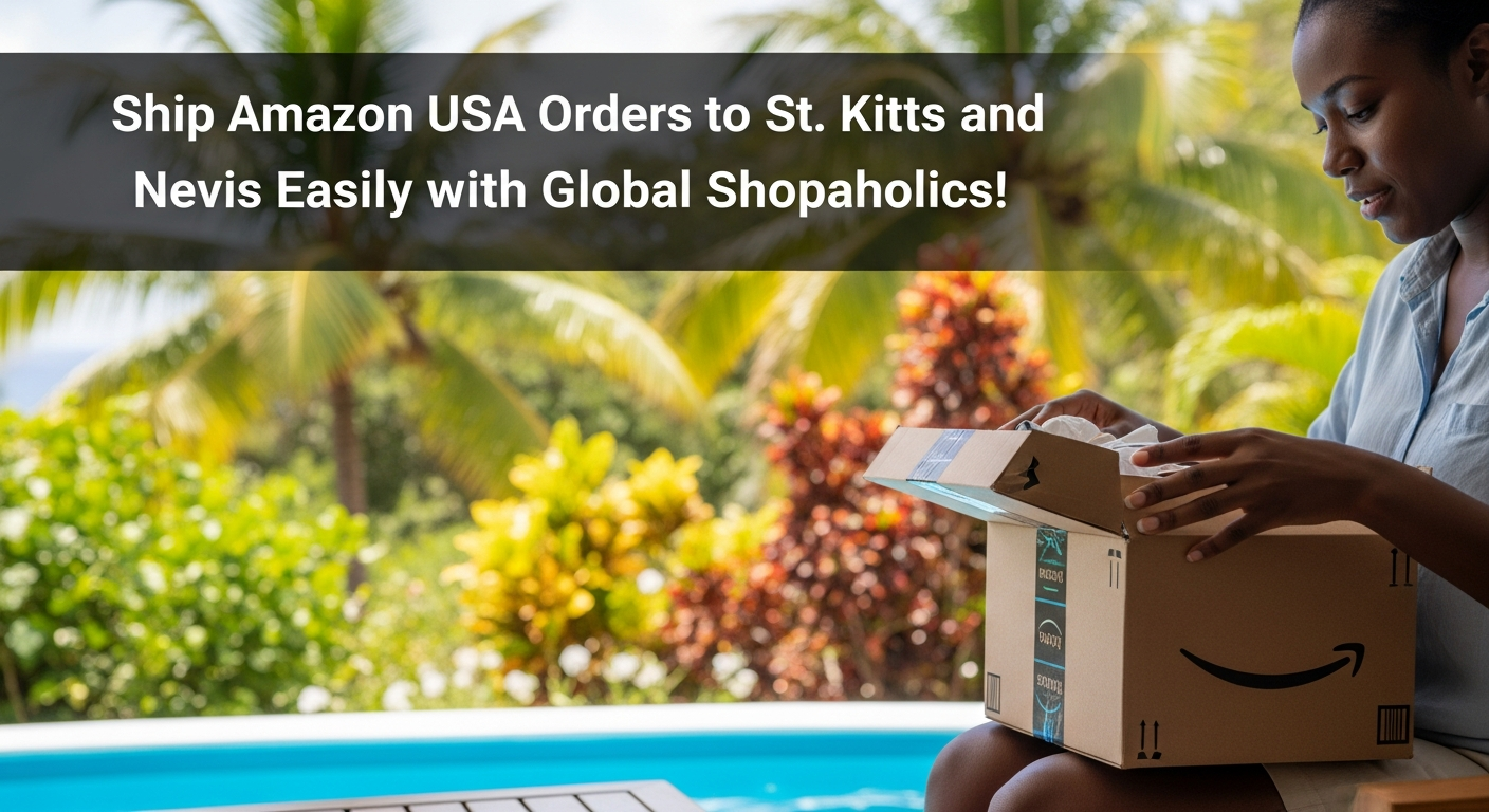 Does Amazon Ship to St. Kitts and Nevis? Step-by-Step Shipping Guide with Global Shopaholics.