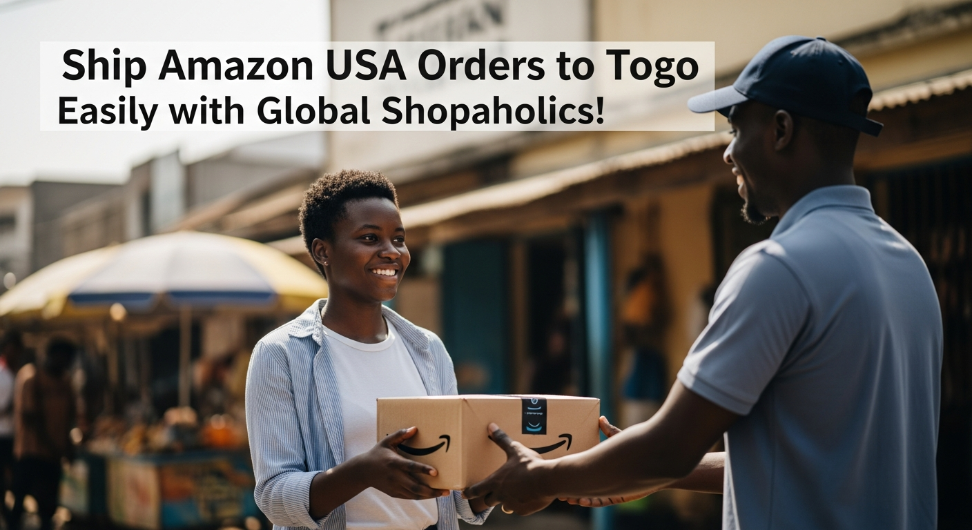 Does Amazon Ship to Togo? How to Get US Orders Delivered with Global Shopaholics.