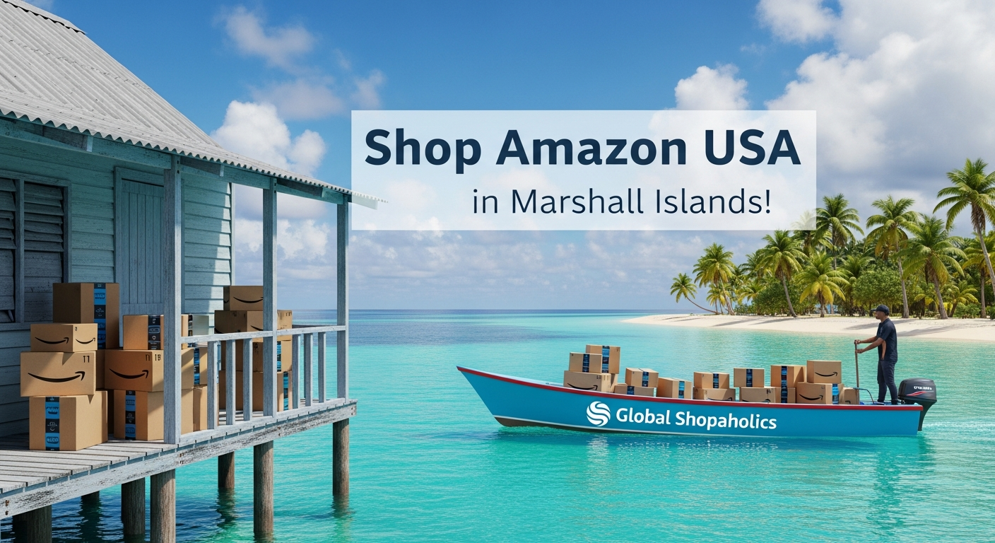 Does Amazon Ship to Marshall Islands? Your Complete Guide to Shopping Amazon USA with Global Shopaholics.