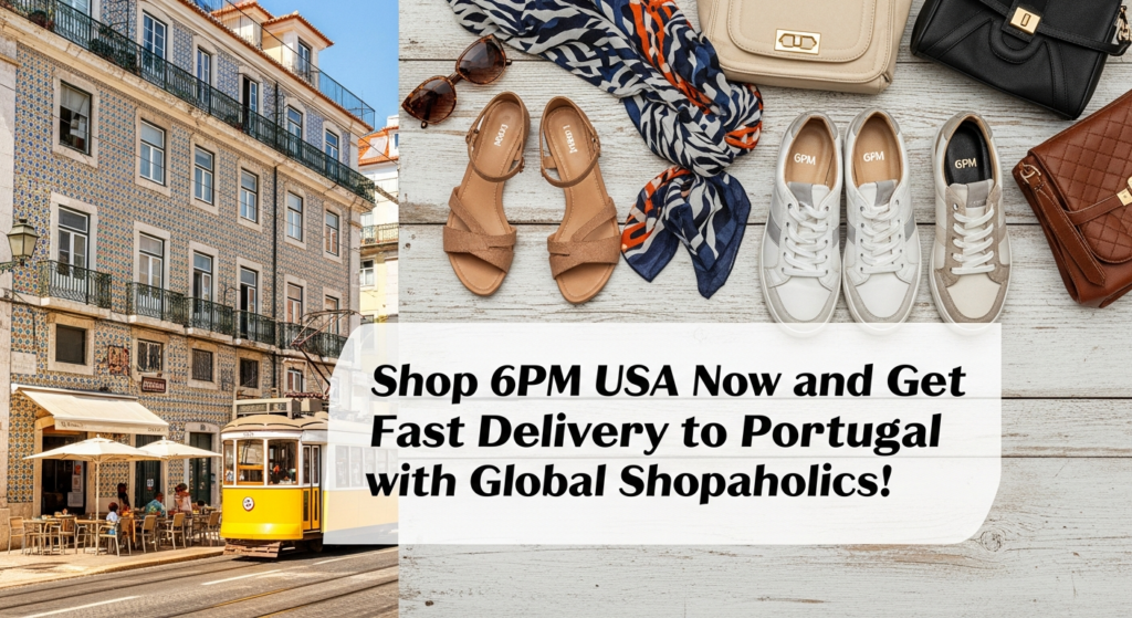 6PM ship to Portugal from US