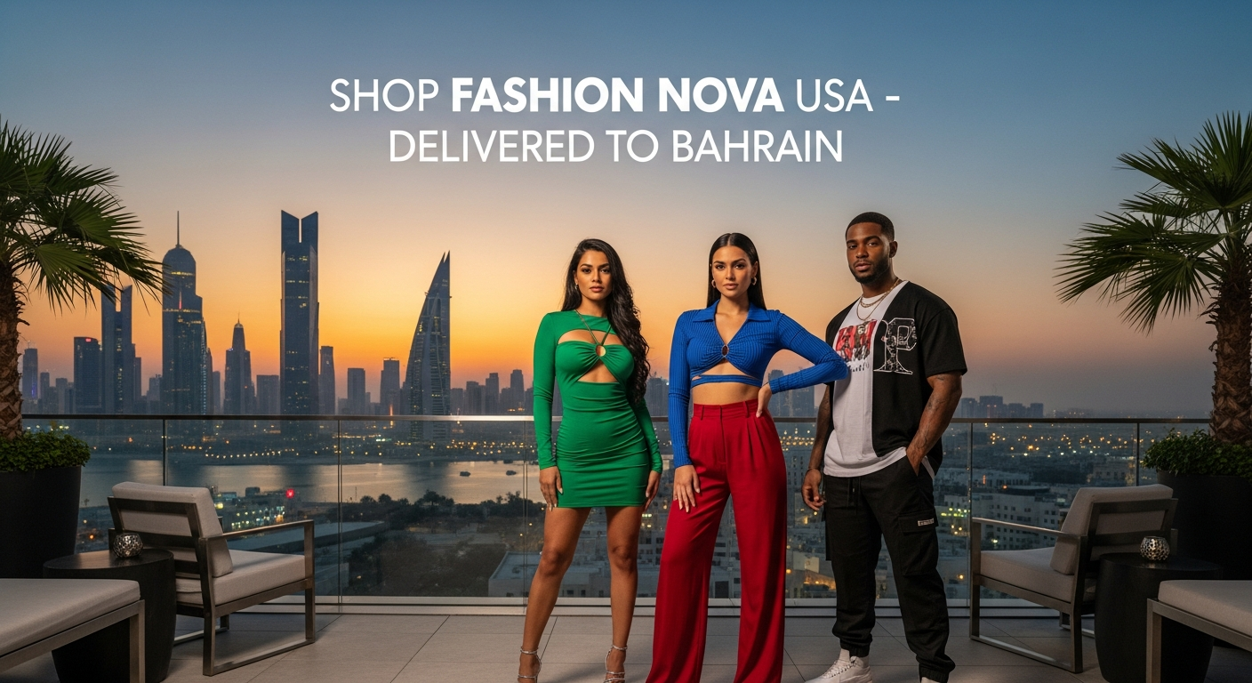 Does Fashion Nova Ship to Bahrain From the US? Buy Trendy Styles Through Global Shopaholics.