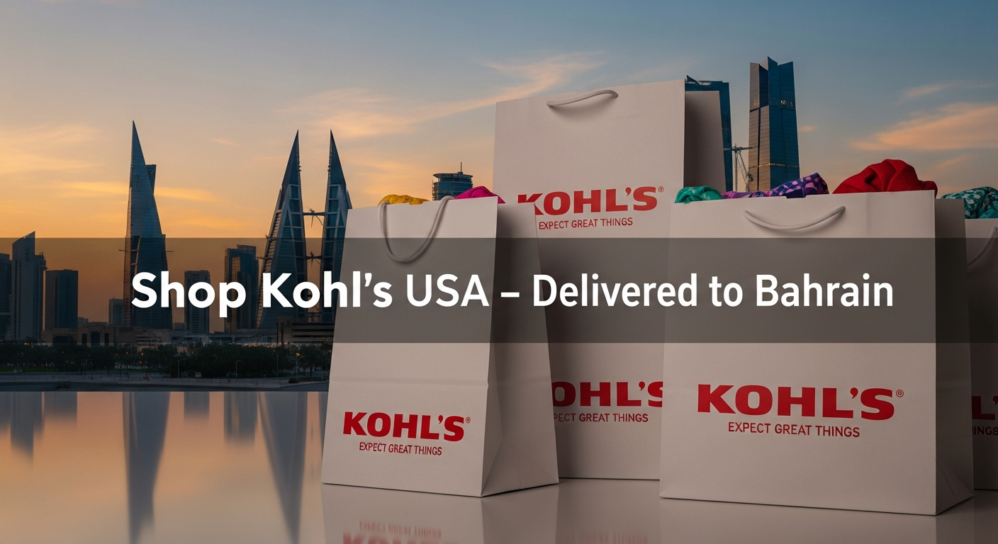 Does Kohl’s Ship to Bahrain from US? Here’s How to Get Your Favorite Deals.