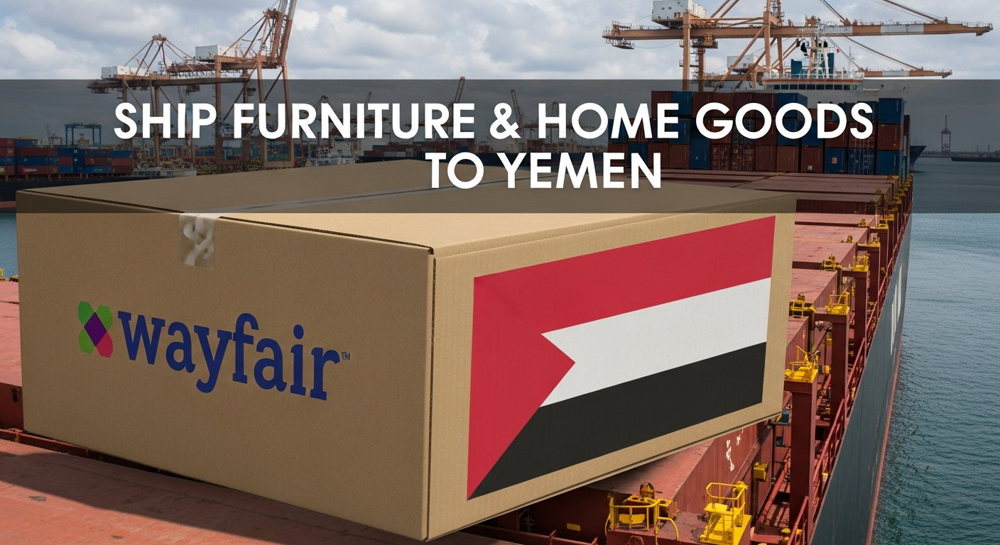 Does Wayfair ship to Yemen from US? Order Furniture & Home Goods with Global Shopaholics.
