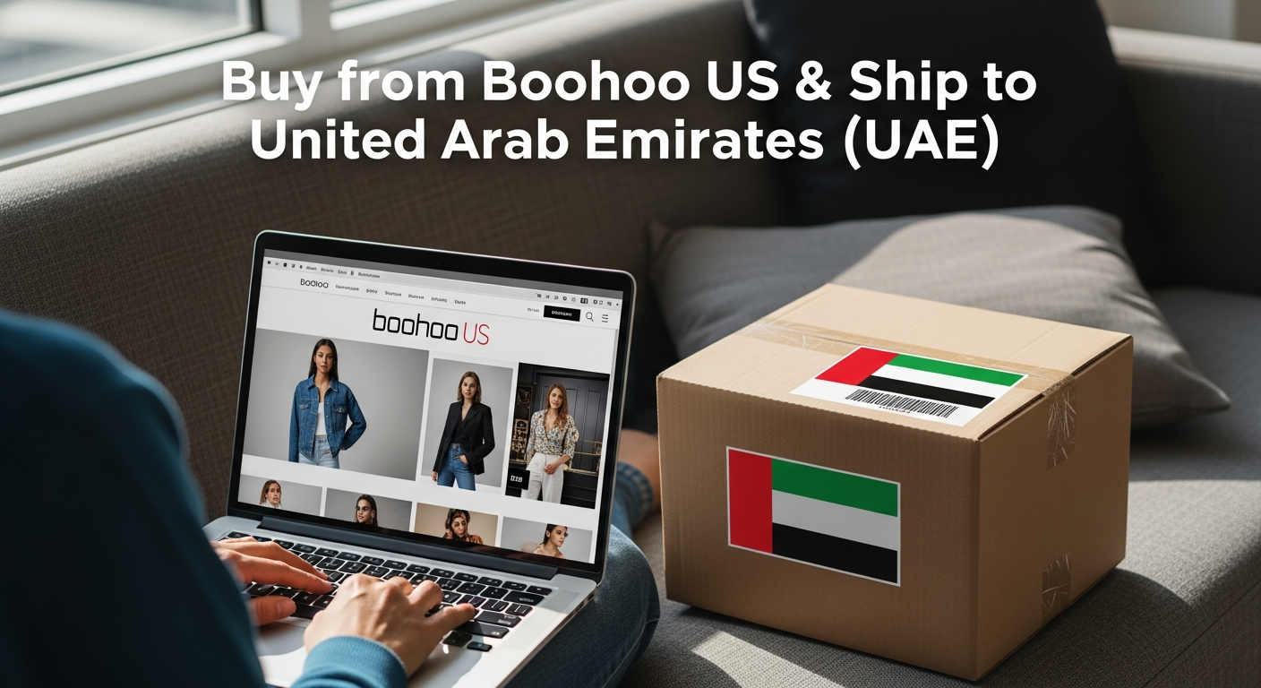 Buy from Boohoo US and ship to UAE