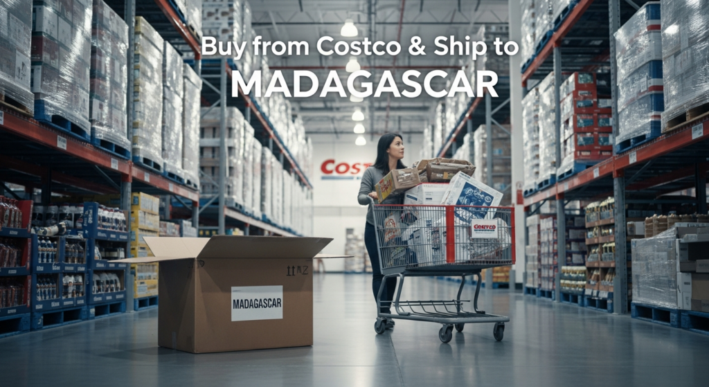 Buy from Costco and ship to MADAGASCAR