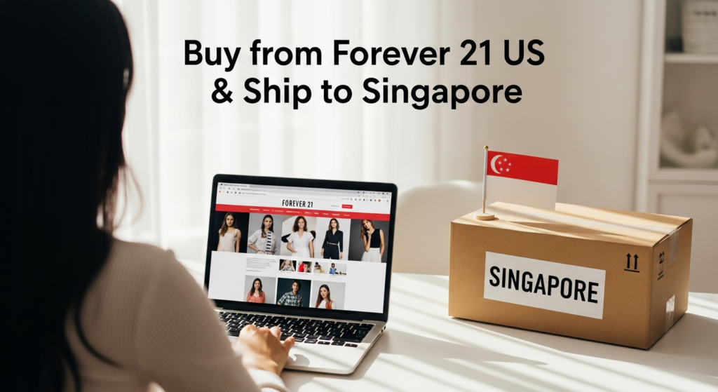 Buy from Forever 21 US and ship to Singapore
