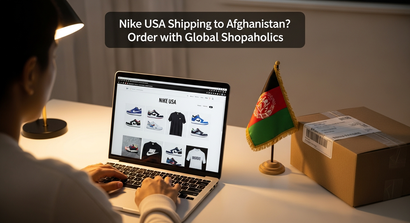 Does Nike Ship to Afghanistan from USA? How to Order Nike USA Shoes and Apparel with Global Shopaholics.