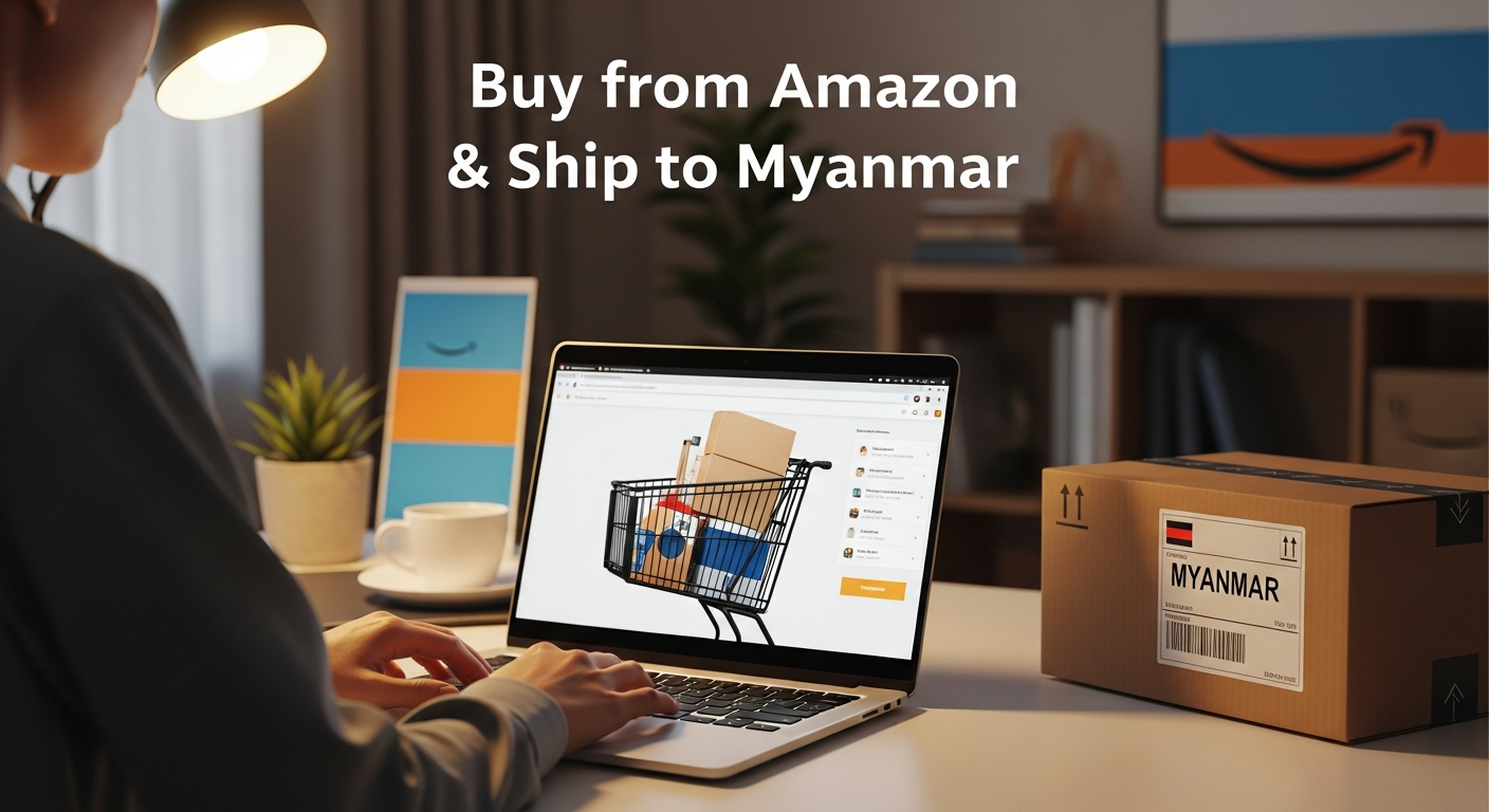 Buy from Amazon and Ship to Myanmar