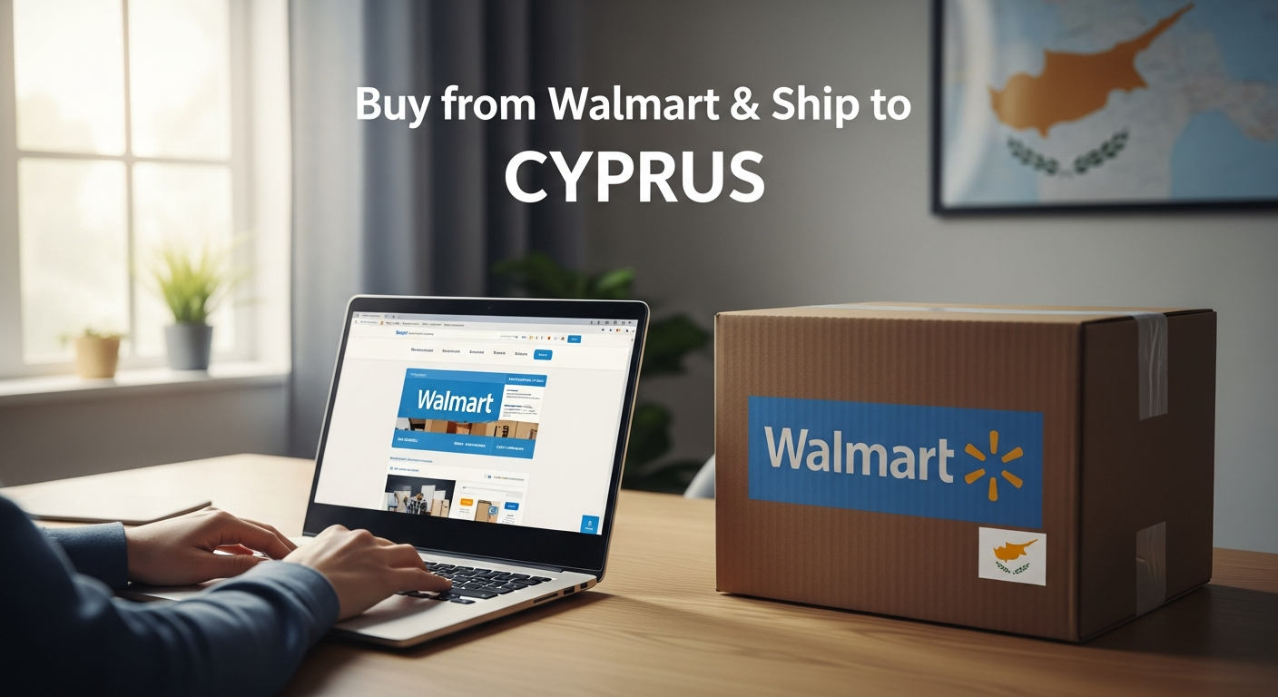 Buy from Walmart and Ship to CYPRUS