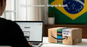 Buy from Amazon and ship to Brazil