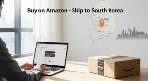 Buy from Amazon and ship to South Korea