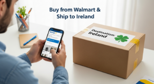 Buy from Walmart and ship to Ireland