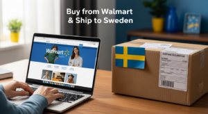 Buy from Walmart and ship to Sweden