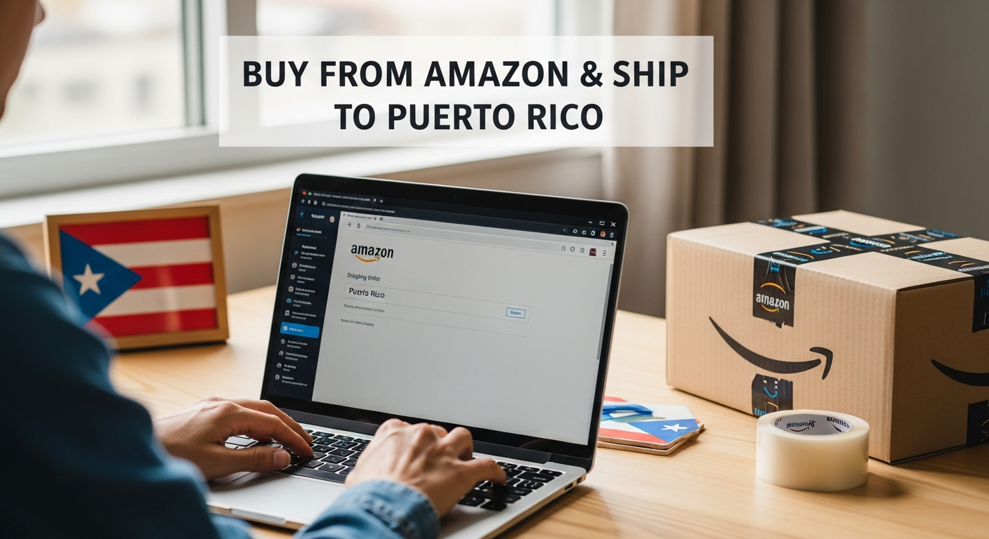 Buy from Amazon and ship to Puerto Rico