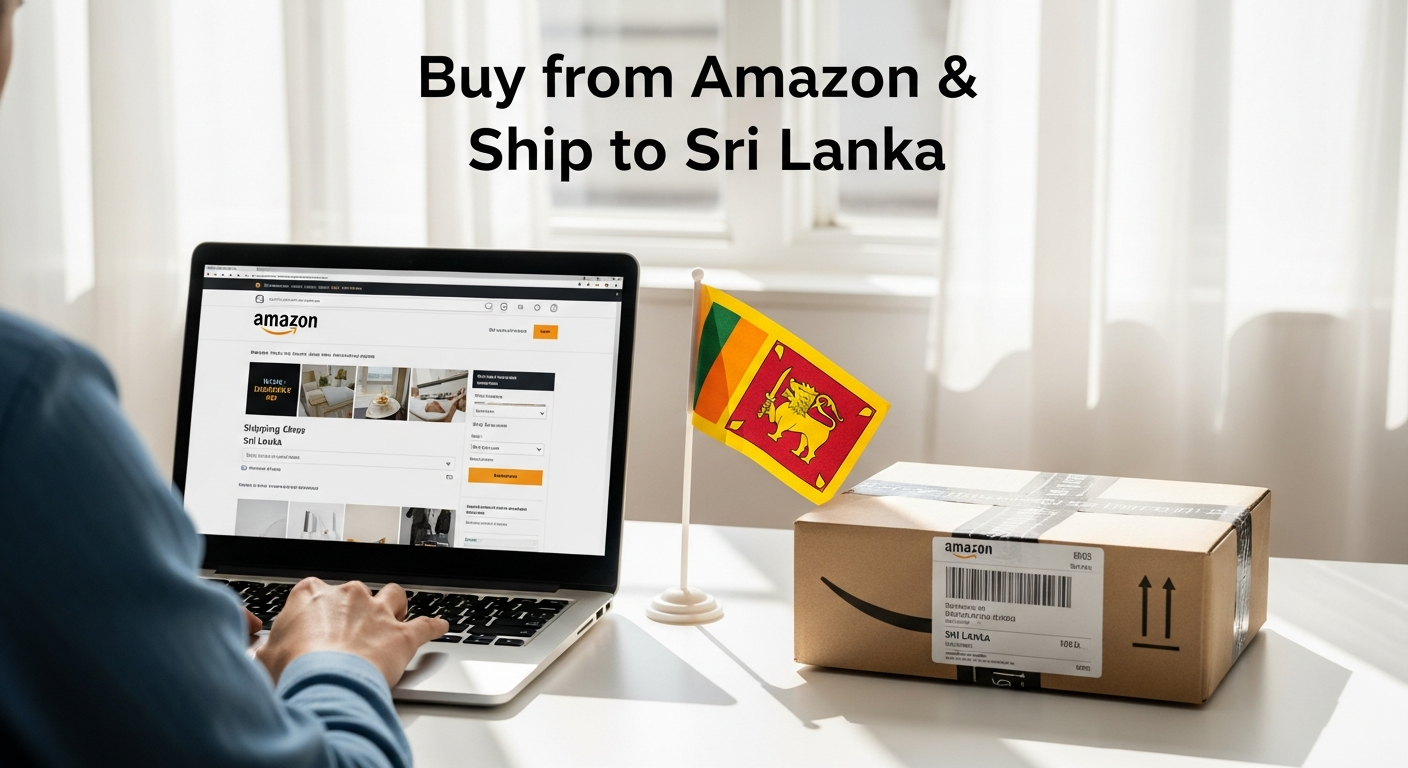 Buy from Amazon and ship to Sri Lanka