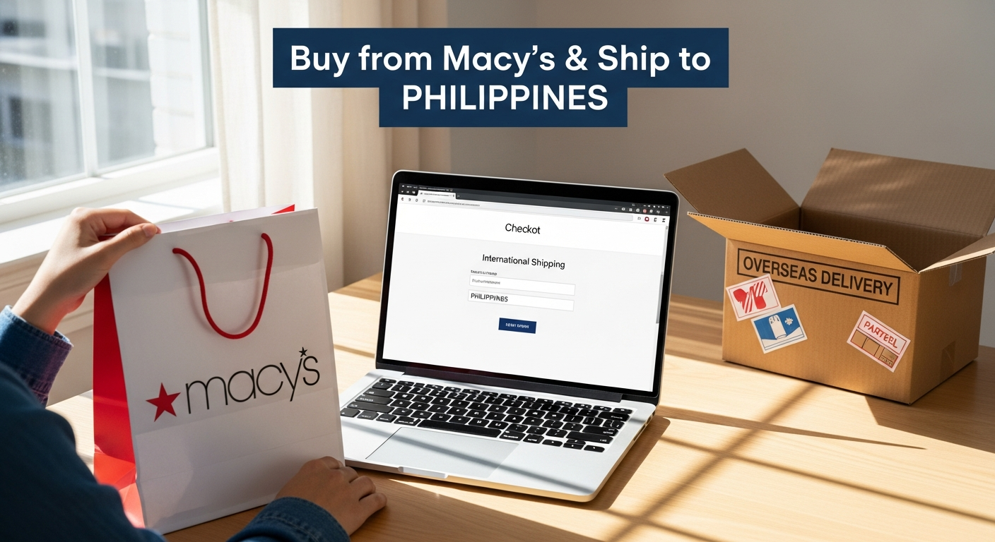 Buy from Macys and ship to PHILIPPINES