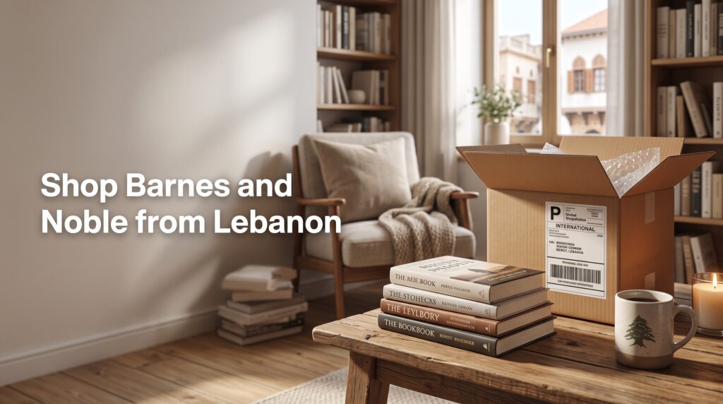 Buy from Barnes and Noble and Ship to Lebanon: Book Shopping & Delivery Guide