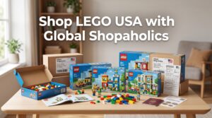 Buy LEGO from USA with Global Shopaholics: International Shopping Guide