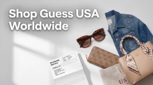 Buy Guess Products from USA and Ship to Your Country: International Shopping Guide